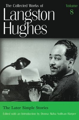 bokomslag Collected Works of Langston Hughes v. 8; Later Simple Stories