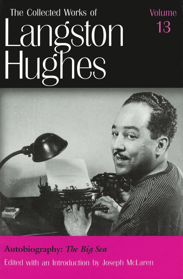 Collected Works of Langston Hughes v. 13; Big Sea