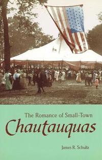 bokomslag The Romance of Small-town Chautauquas