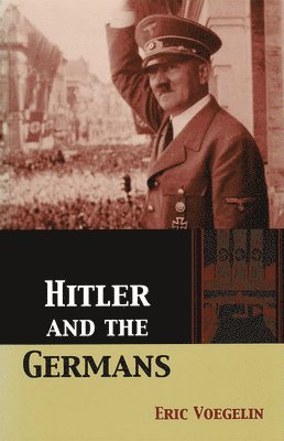 Eric Voegelin - Hitler and the Germans, Häftad