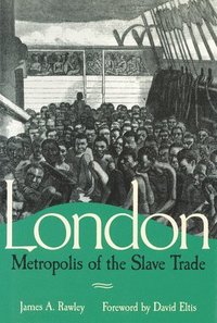 bokomslag London, Metropolis of the Slave Trade