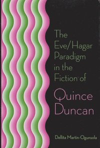 bokomslag The Eve/Hagar Paradigm in the Fiction of Quince Duncan