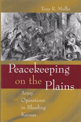 Tony R. Mullis - Peacekeeping on the Plains, Inbunden