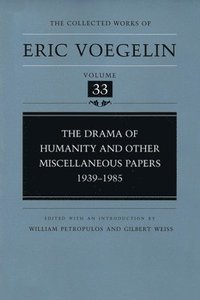 bokomslag The Drama of Humanity and Other Miscellaneous Papers, 1939-1985 (CW33)
