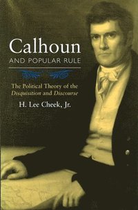 bokomslag Calhoun and Popular Rule