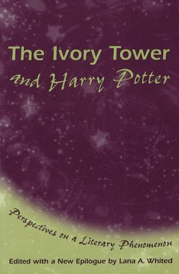 Lana A. Whited - Ivory Tower and Harry Potter, Häftad