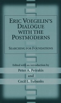 bokomslag Eric Voegelin's Dialogue with the Postmoderns