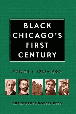 Black Chicago's First Century v. 1; 1833-1900