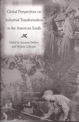 bokomslag Global Perspectives on Industrial Transformation in the American South