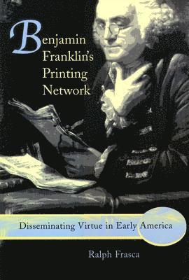 Benjamin Franklin's Printing Network 1