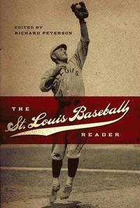 bokomslag The St. Louis Baseball Reader