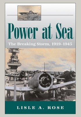 Lisle A. Rose, Lisle A Rose - Power at Sea v. 2; Breaking Storm, 1919-1945, Häftad