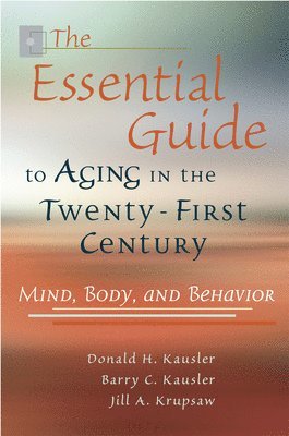 Donald H. Kausler, Barry C. Kausler, Jill A. Krupsaw - Aging in the Twenty-first Century, Häftad