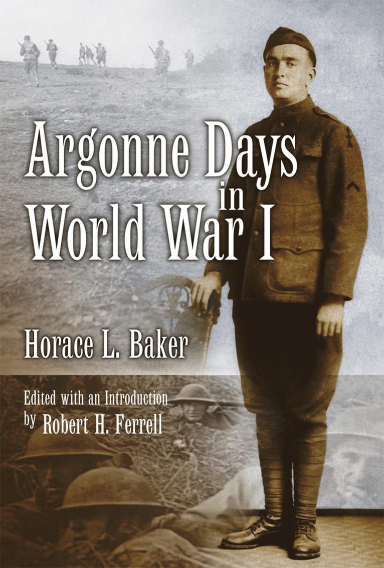 Horace L. Baker, Horace L Baker, Robert H. Ferrell, Robert H Ferrell - Argonne Days in World War I, Inbunden
