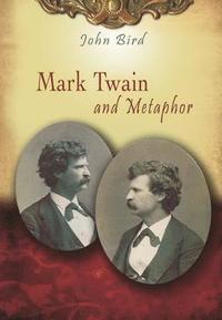 bokomslag Mark Twain and Metaphor