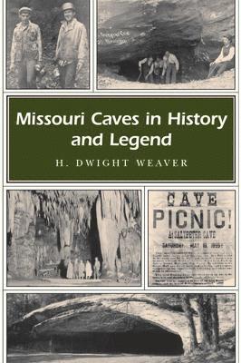Missouri Caves in History and Legend 1