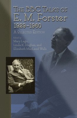 Mary Lago, Linda K. Hughes, Elizabeth MacLeod Walls - BBC Talks of E.M. Forster 1929-1960, Inbunden
