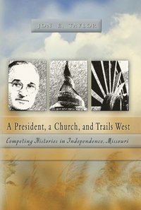 bokomslag President, a Church and Trails West