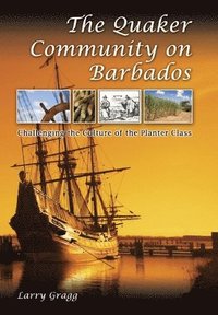 bokomslag The Quaker Community on Barbados Volume 1