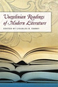 bokomslag Voegelinian Readings of Modern Literature
