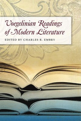 bokomslag Voegelinian Readings of Modern Literature