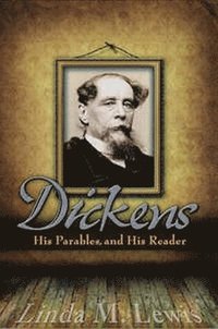 bokomslag Dickens, His Parables, and His Reader