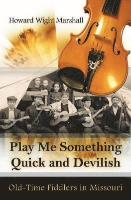 Howard Marshall, Howard Wight Marshall - Play Me Something Quick and Devilish, Inbunden