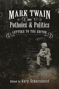 bokomslag Mark Twain on Potholes and Politics