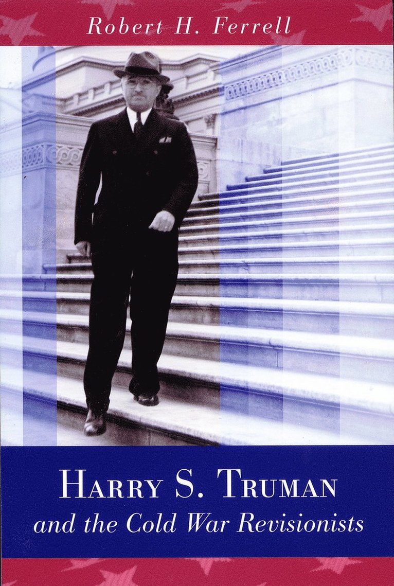 Robert H. Ferrell - Harry S. Truman and the Cold War Revisionists, Häftad