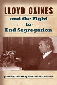 bokomslag Lloyd Gaines and the Fight to End Segregation