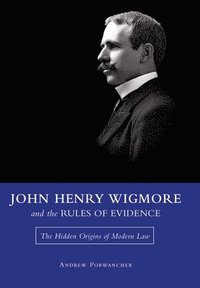 bokomslag John Henry Wigmore and the Rules Of Evidence