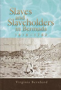 bokomslag Slaves and Slaveholders In Bermuda, 16161782