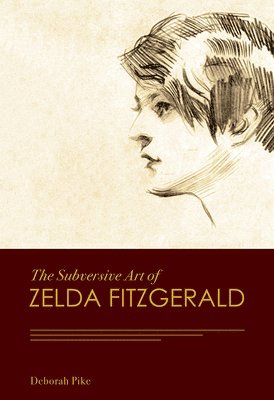 Subversive Art of Zelda Fitzgerald