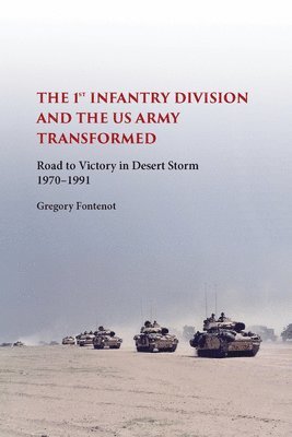 bokomslag The First Infantry Division and the U.S. Army Transformed