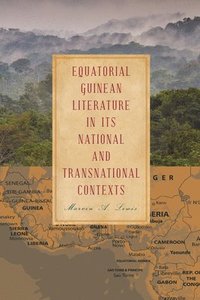 bokomslag Equatorial Guinean Literature in its National and Transnational Contexts