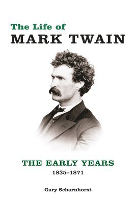 Gary Scharnhorst - Life of Mark Twain, Inbunden