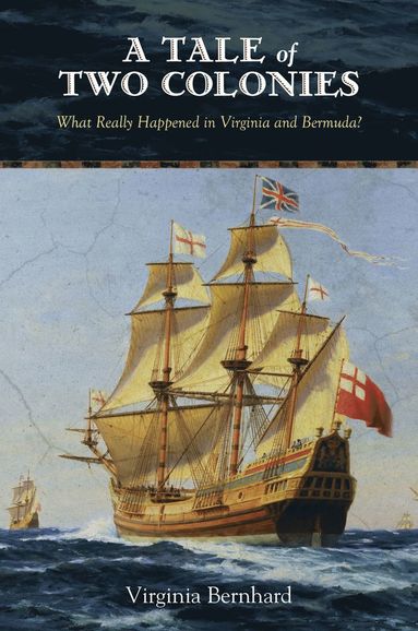 Virginia Bernhard - Tale of Two Colonies, Häftad