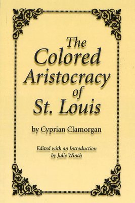 Cyprian Clamorgan, Julie Winch - Colored Aristocracy of St. Louis, Häftad