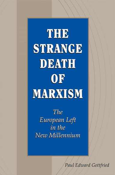 Paul Edward Gottfried - Strange Death of Marxism, Häftad