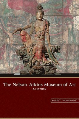 Kristie C. Wolferman, Kristie C Wolferman - Nelson-Atkins Museum of Art, Inbunden