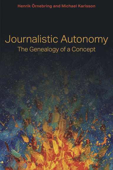 Henrik Örnebring, Michael Karlsson - Journalistic Autonomy, Inbunden