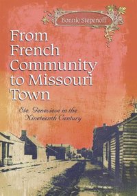 bokomslag From French Community to Missouri Town Volume 1