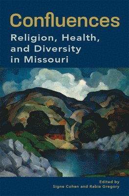 bokomslag Confluences: Religion, Health, and Diversity in Missouri