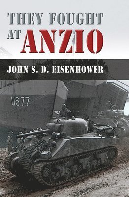 John S. D. Eisenhower - They Fought at Anzio, Häftad