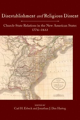 Carl H. Esbeck, Jonathan J. Den Hartog - Disestablishment and Religious Dissent, Häftad