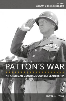 Kevin M. Hymel - Patton's War, Inbunden