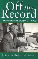 bokomslag Off the Record: The Private Papers of Harry S. Truman
