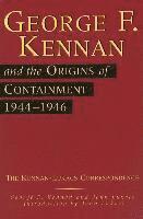 bokomslag George F. Kennan and the Origins of Containment, 1944-1946: The Kennan-Lukacs Correspondence