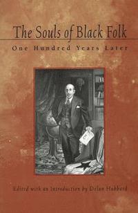 bokomslag The Souls of Black Folk: One Hundred Years Later