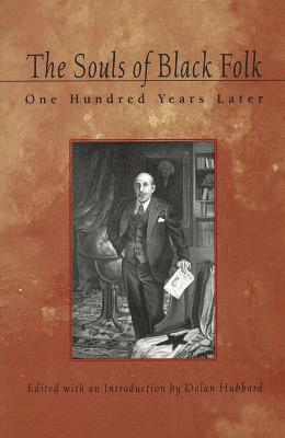 bokomslag The Souls of Black Folk: One Hundred Years Later